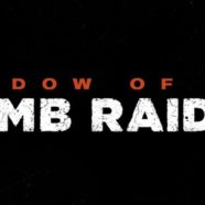Shadow of the Tomb Raider – Tráiler