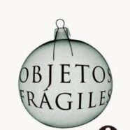 Objetos Frágiles (2006)