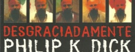 Desgraciadamente, Philip K. Dick ha Muerto (1987)