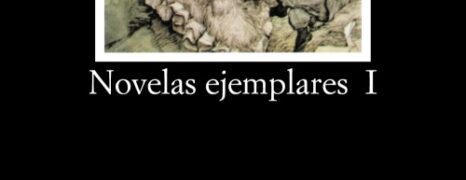 Novelas Ejemplares I (1613)