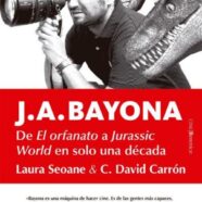 J.A. Bayona: De “El Orfanato” a “Jurassic World” en una sola Década (2018)