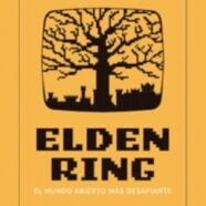 Elden Ring: El Mundo Abierto más Desaﬁante (2025)
