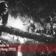 Episodio 14 – King Kong (1933)