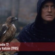 Episodio 17 – Lady Halcón (1985)