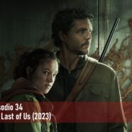 Episodio 34 – The Last of Us (2023)