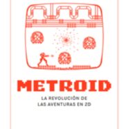 Metroid: La Revolución de las Aventuras en 2D (2025)