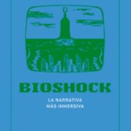 Bioshock: La Narrativa más Inmersiva (2025)